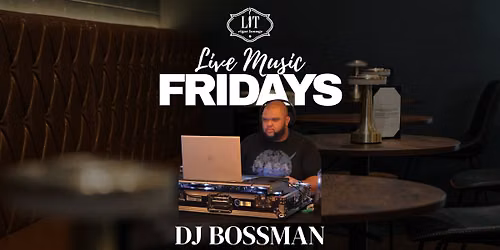 Live Music with DJ Bossman