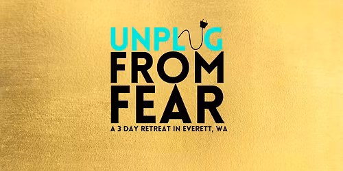 Unplug From Fear Retreat (2026)