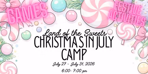 Land of the Sweets Christmas in July Camp