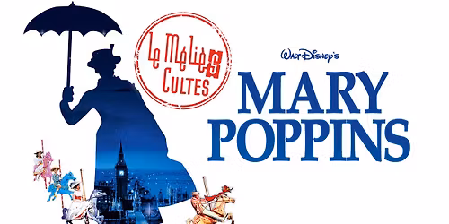 MARY POPPINS \/\/ S\u00e9ances M\u00e9li\u00e8s Cultes