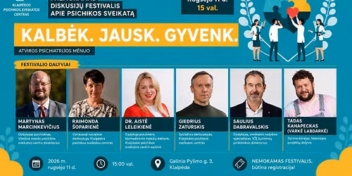 KALB\u0116K. JAUSK. GYVENK! NEMOKAMAS Diskusij\u0173 festivalis apie psichikos sveikat\u0105