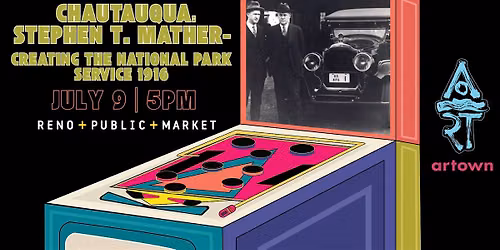 Stephen T. Mather: Creating the National Park Service | For Artown at RPM