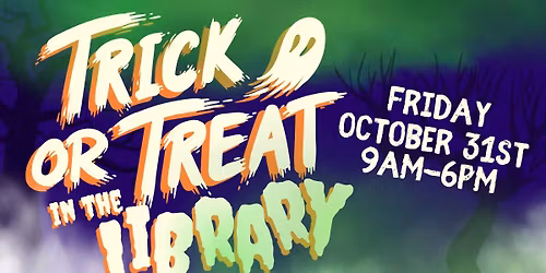 Trick-or-Treat at the Library!