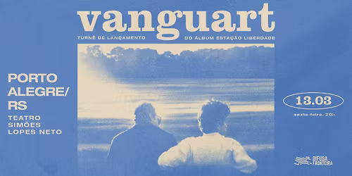 Vanguart em Porto Alegre\/RS | Lan\u00e7amento do \u00e1lbum Esta\u00e7\u00e3o Liberdade