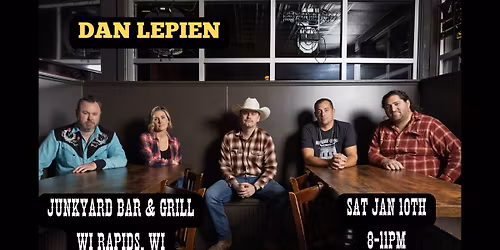 Dan Lepien Band Returns to Junkyard Bar & Grill - WI Rapids, WI