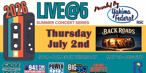 Live @ 5 Presented by Yakima Federal Savings & Loan w\/ Back Roads