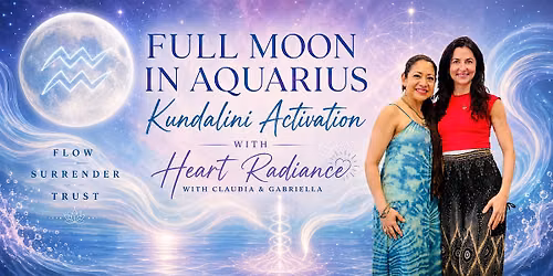 Full Moon in Aquarius Kundalini Activation with Heart Radiance