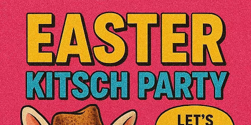 Easter Kitsch Party! 