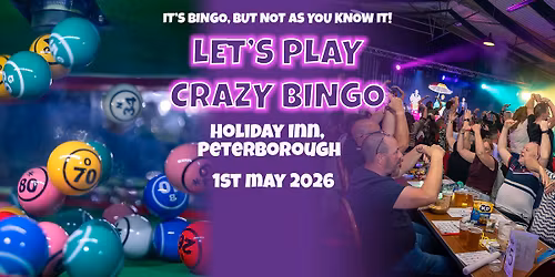 Crazy Bingo @ Holiday Inn Peterborough - West - 1st May 2026