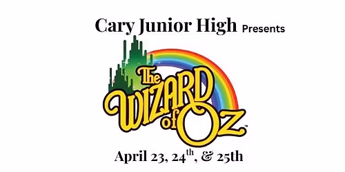 Cary Jr. High presents-The Wizard of Oz!