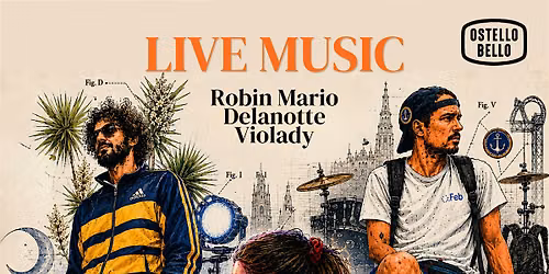 Robin Mario + Delanotte + Violady \u2022 LIVE MUSIC \u2022 Ostello Bello Milano Duomo