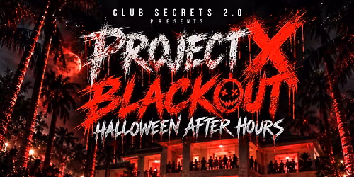 Project X Blackout Halloween After Hours