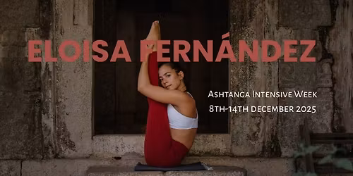 ELOISA FERNANDEZ Ashtanga Intensive Week