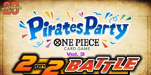 One Piece Card Game Pirates Party - TWO-ON-TWO BATTLE FORMAT - at The Comic Book Shop NorthTown Mall