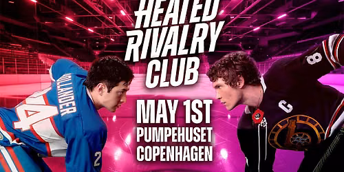 Heated Rivalry Club Night 2 (Copenhagen) — Pumpehuset