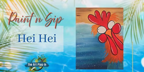 Paint N Sip - Hei Hei