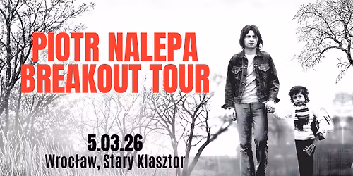 PIOTR NALEPA BREAKOUT TOUR - koncert pami\u0119ci Tadeusza Nalepy w 19. rocznic\u0119 \u015bmierci