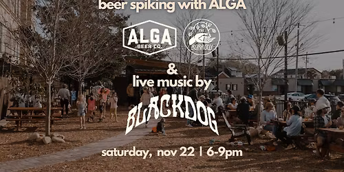 Beer Spiking with ALGA & Live Music at The Burrow