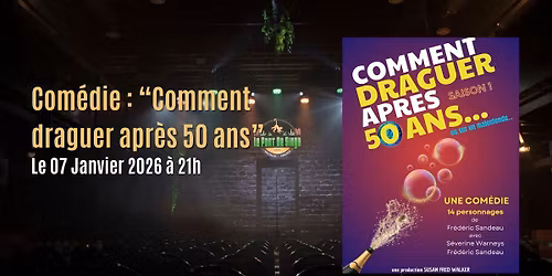 Com\u00e9die : "Comment draguer apr\u00e8s 50 ans"