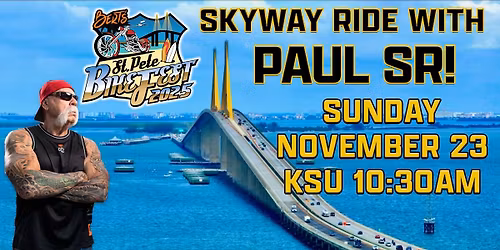 Bert's St. Pete BikeFest: Sunshine Skyway Ride with Paul Sr