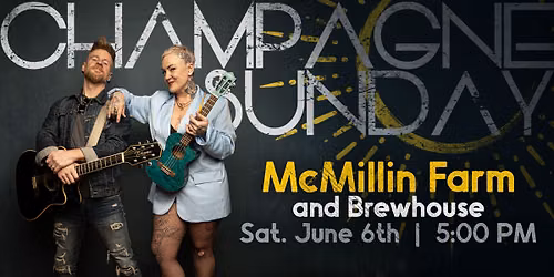 Champagne Sunday @ McMillin Farm and Brewhouse