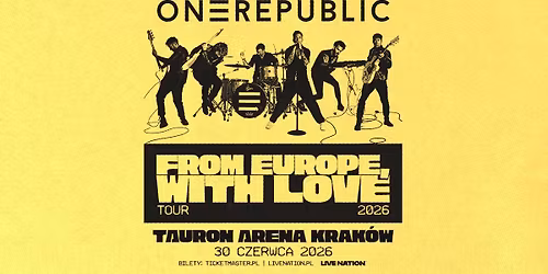 OneRepublic - From Europe With Love 2026 - Official Event, 30.06.2026, TAURON Arena Krak\u00f3w