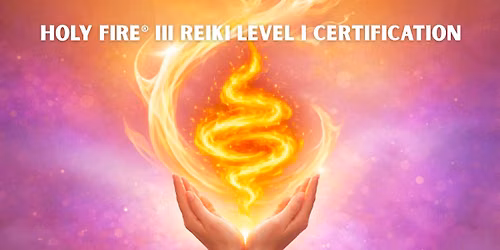Usui \/ Holy Fire\u00ae III Reiki I Ryoho - Registration Required