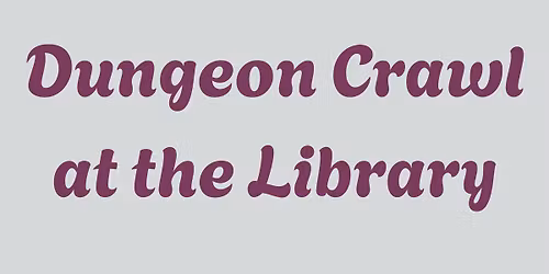 Dungeon Crawl at the Library