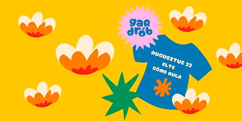 Gardr\u00f3b - Augusztus 22 - ELTE G\u00f6mb Aula