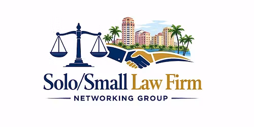 Solo\/ Small Law Firm Networking Group Dinner in Boca Raton - May 26, 2026