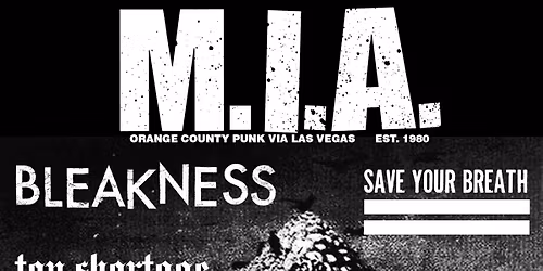 M.I.A.\/\/BLEAKNESS\/\/SAVE YOUR BREATH\/\/TOP SHORTAGE