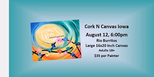 Rio Burritos - Spring Awakening - Cork N Canvas Iowa