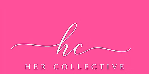 HER Collective Live:What's Working Right Now