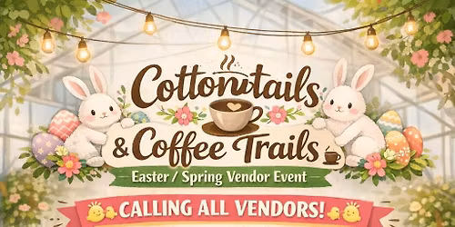 Cottontails & Coffee Trails Vendor Event 