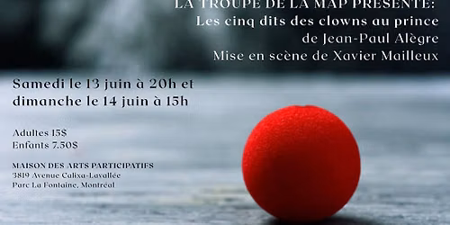 La troupe de la MAP pr\u00e9sente: Les cinq dits des clowns au prince