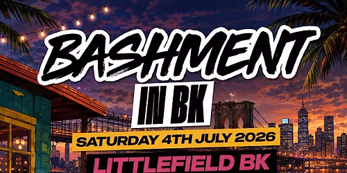 BASHMENT IN BK - Dancehall & Soca Independence Party (FREE B4 1AM)