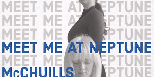 Meet Me at Neptune | Thursday 2nd July