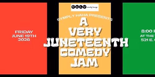 A Very Juneteenth Comedy Jam (8 PM)