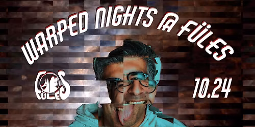 Warped Nights #4 @ F\u00fcles