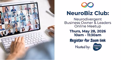 NeuroBiz Club: Neurodivergent Business Meetup (Online - Zoom)