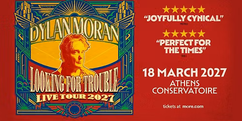 ***SOLD OUT*** - DYLAN MORAN Looking for Trouble in Athens