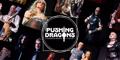 Pushing Dragons: An Improvised Dungeons and Dragons Adventure