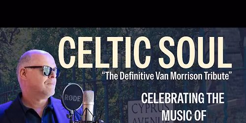 Celtic Soul The Definitive Van Morrison Tribute Sat 14th Feb