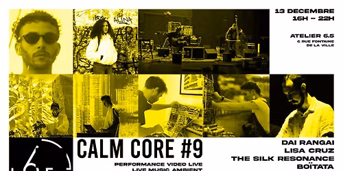 Calmcore #9 \/ 13 dec. \/ Atelier 6.5