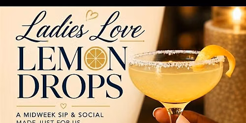 Ladies Love $5 Lemon Drops: Ladies Night