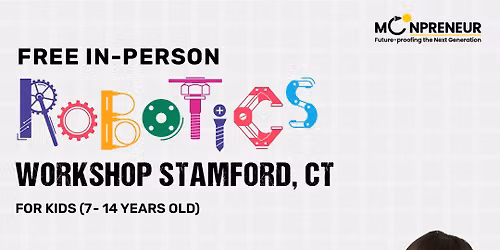 Free In-person Robotics Class in Stamford, CT for Kids Ages (7-14 Years)