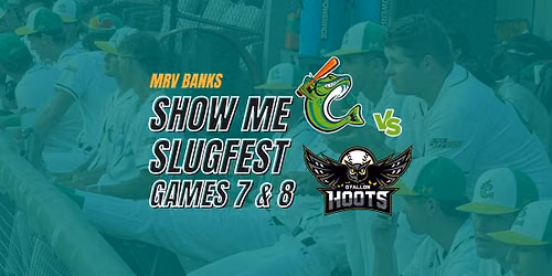 DOUBLE HEADER MRV Banks Show Me Slugfest Games 7&8 vs. O'Fallon Hoots - 7\/23\/2026