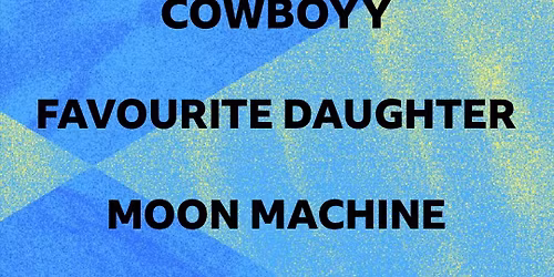 BBC Introducing: cowboyy, Favourite Daughter, Moon Machine, After London