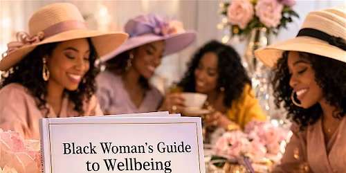 High Tea & Hats - Black Woman's Guide to Wellbeing Coloring Book Event