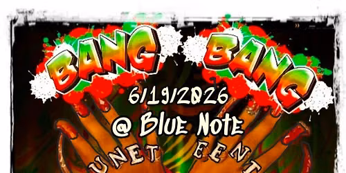 JUNETEENTH w\/ Bang Bang @ Blue Note